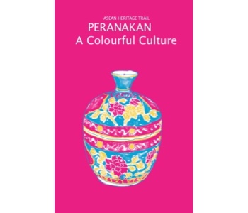 Peranakan - A Colorful Culture